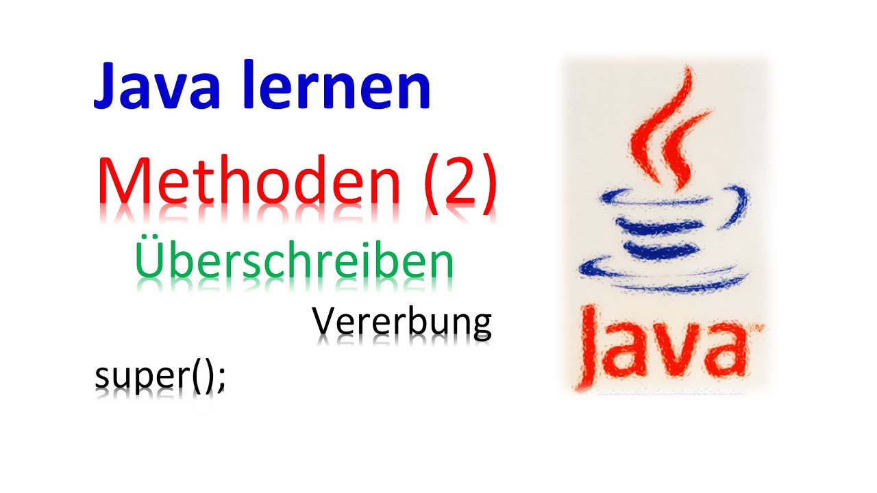 Java lernen [14]  --  Methoden (2) &uuml;berschreiben / Vererbung / super() / Programmieren / course