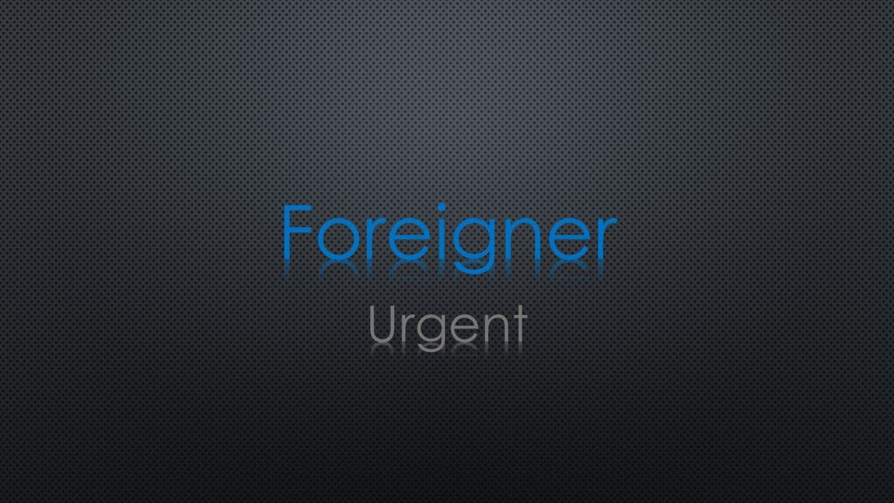 Foreigner Urgent Lyrics