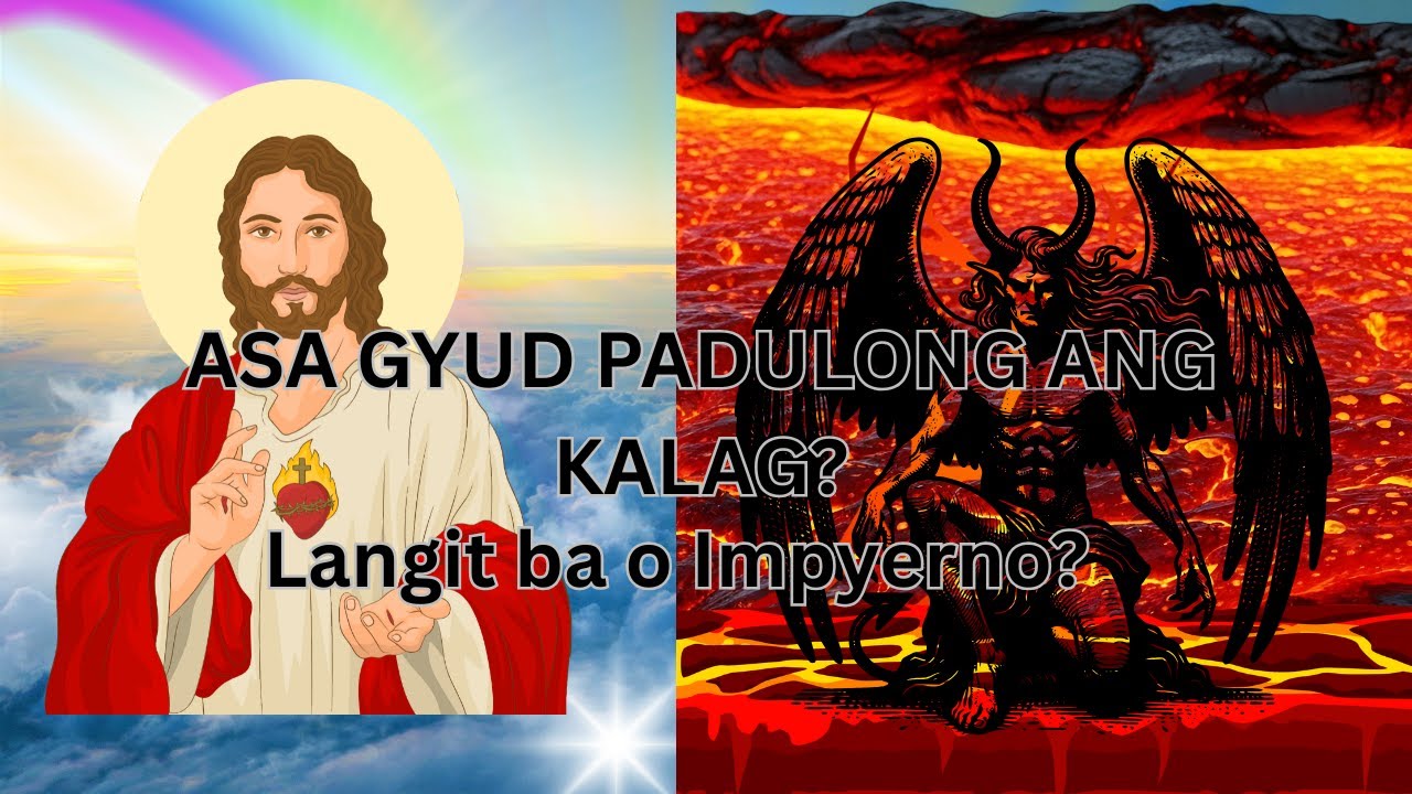ASA GYUD PADULONG ANG KALAG?! Langit ba o Impyerno?