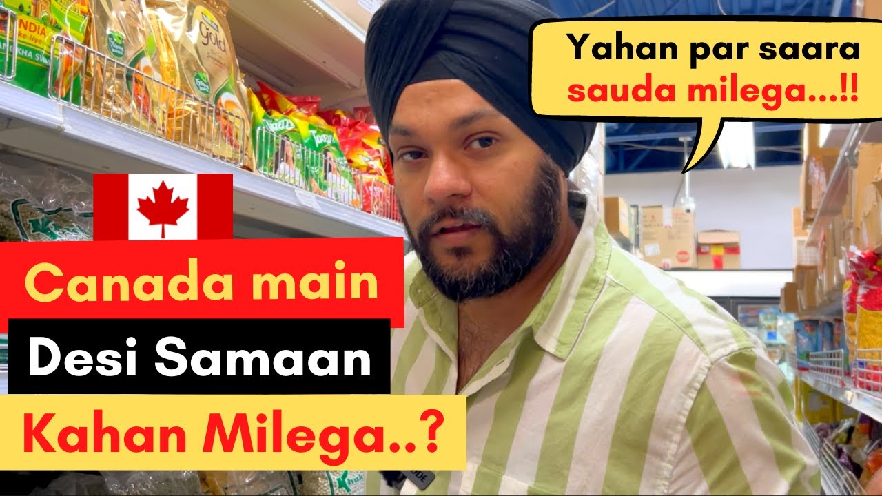 Desi Stores in Canada | Everything Indian and Asian Available in Canada | Indian Stores in Canada