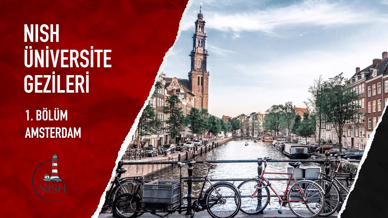 Nish Üniversitelerde - 1. Bölüm Amsterdam