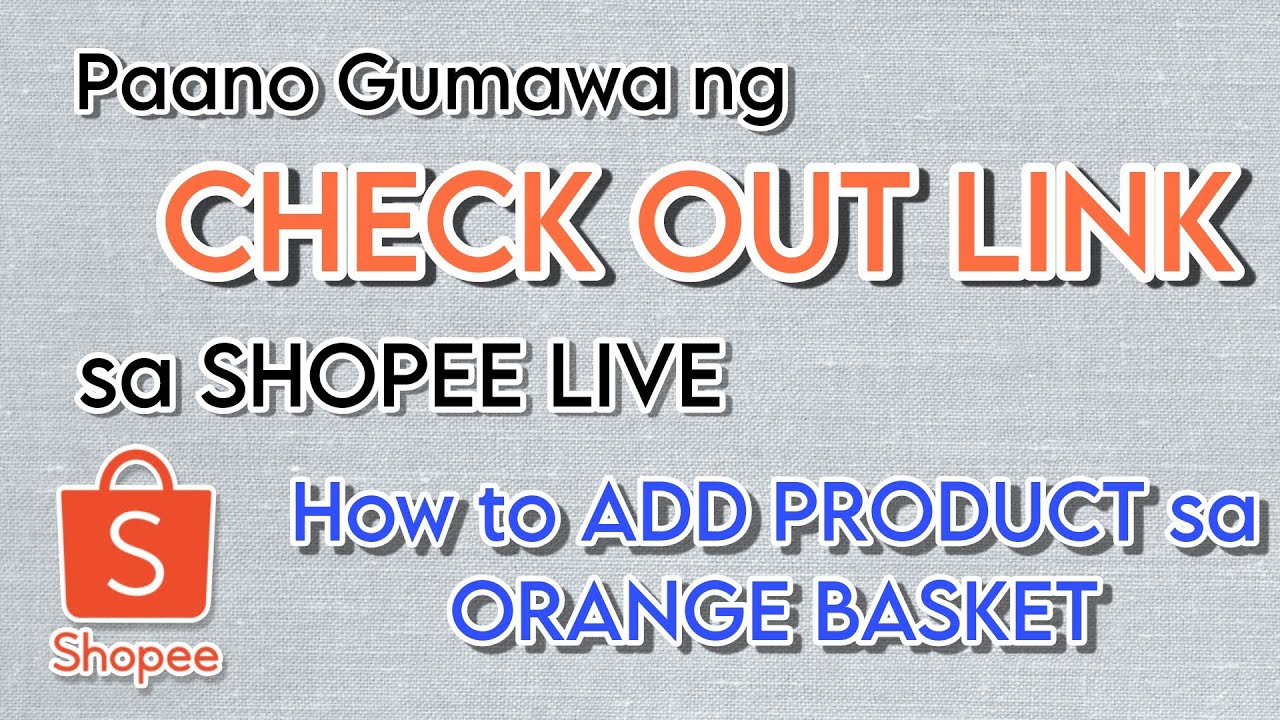 How to Create SHOPEE CHECK OUT LINK | LIVE SELLING | How to add product in orange basket via LIVE