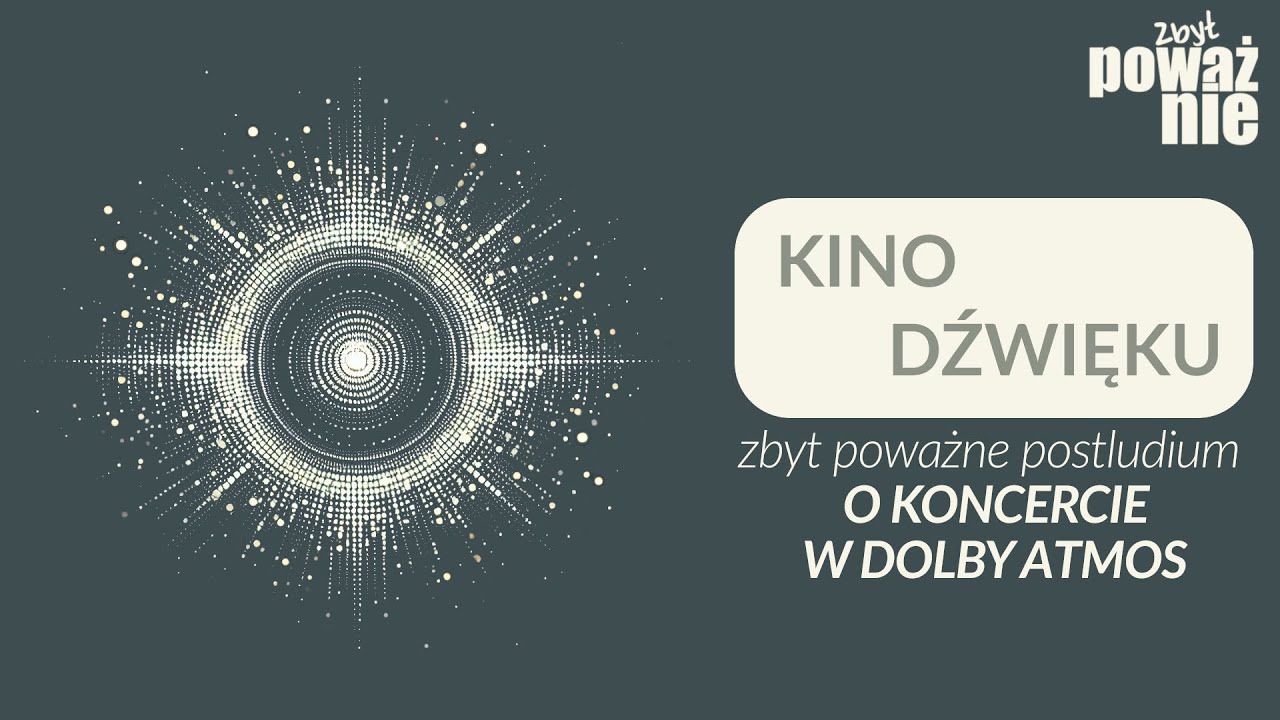 ZBYT POWAŻNE POSTLUDIUM o Kinie Dźwięku.