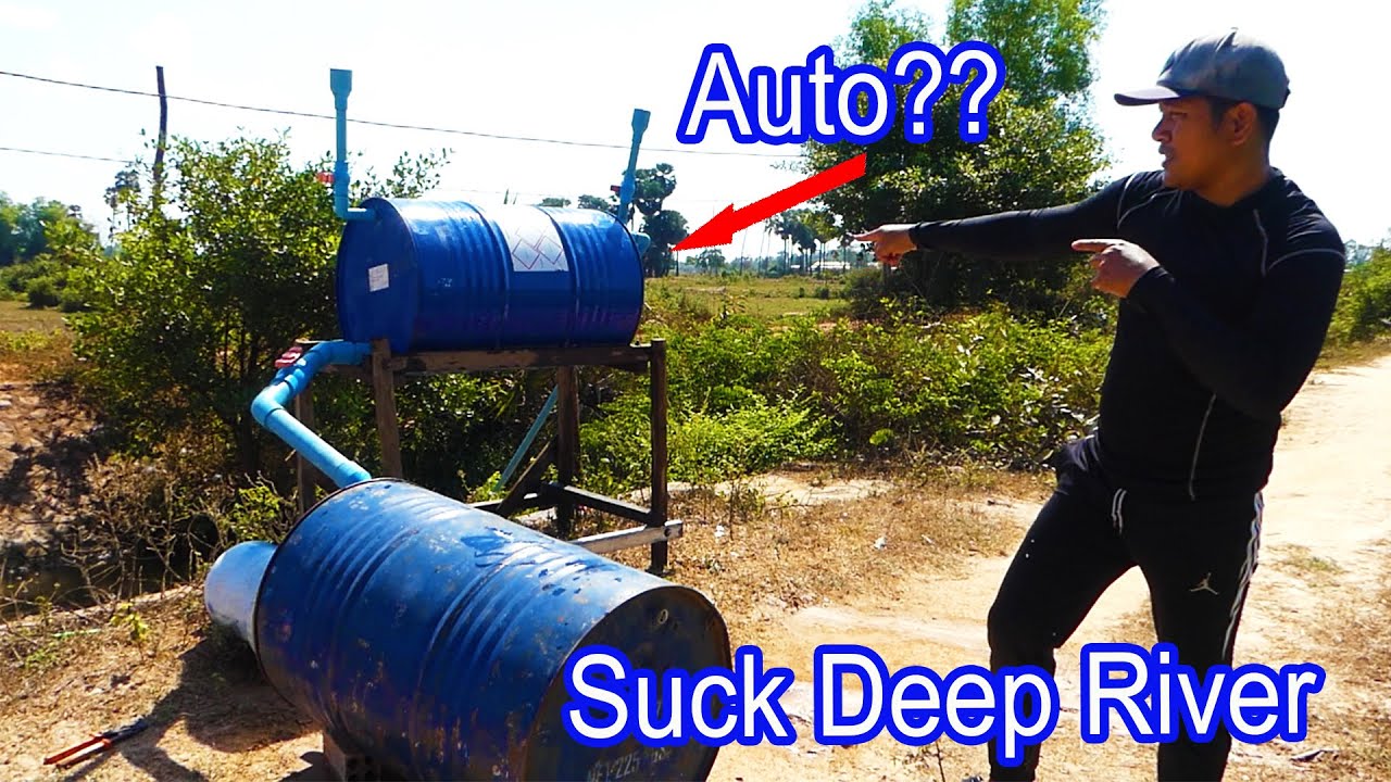 Suck Deep River - How to make Auto Water Pump from Big Deep River without Electricity