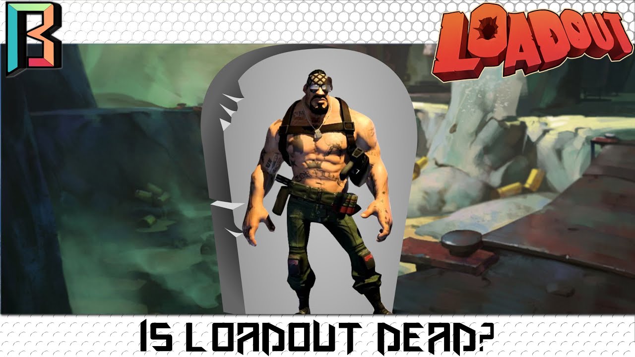 Is Loadout Dead?