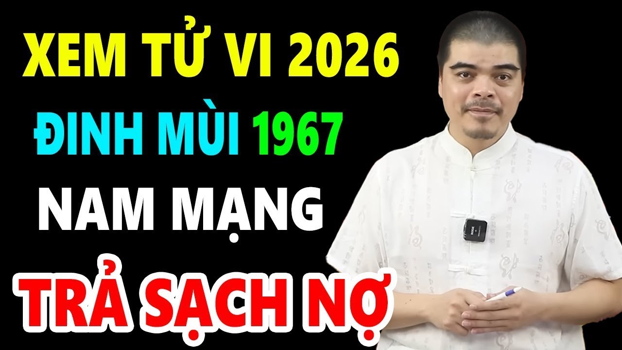 Chuyện Gì Sẽ Xảy Ra Với Tuổi Đinh Mùi 1967 Nam Mạng NĂM 2026 BÍNH NGỌ | Xem Tử Vi Năm 2026