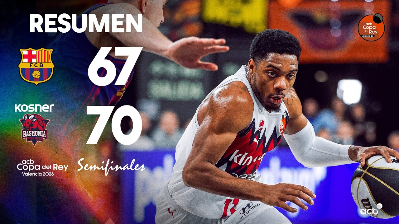 Barça - Kosner Baskonia (67-70) RESUMEN | Copa del Rey Valencia 2026