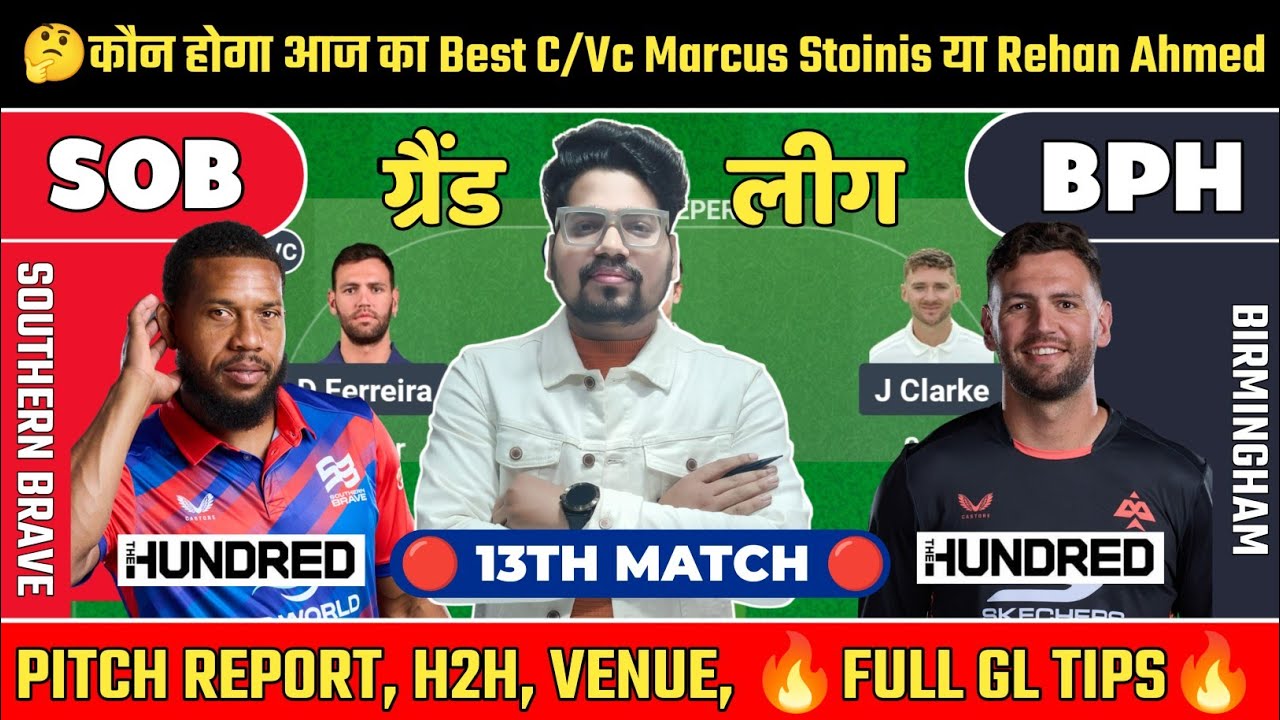 SOB vs BPH Fantasy Team Prediction | 13th Match | The Hundred 2026 | Pitch Report & Playing XI
