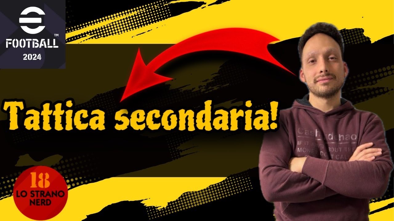 eFOOTBALL 2024: TUTORIAL E SUGGERIMENTI SULLA TATTICA SECONDARIA!