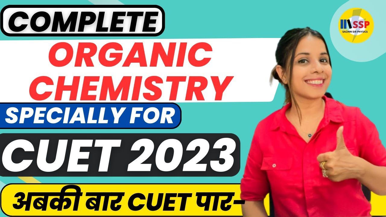 CUET 2023 | Complete Organic Chemistry in One Shot | Saloni ma'am