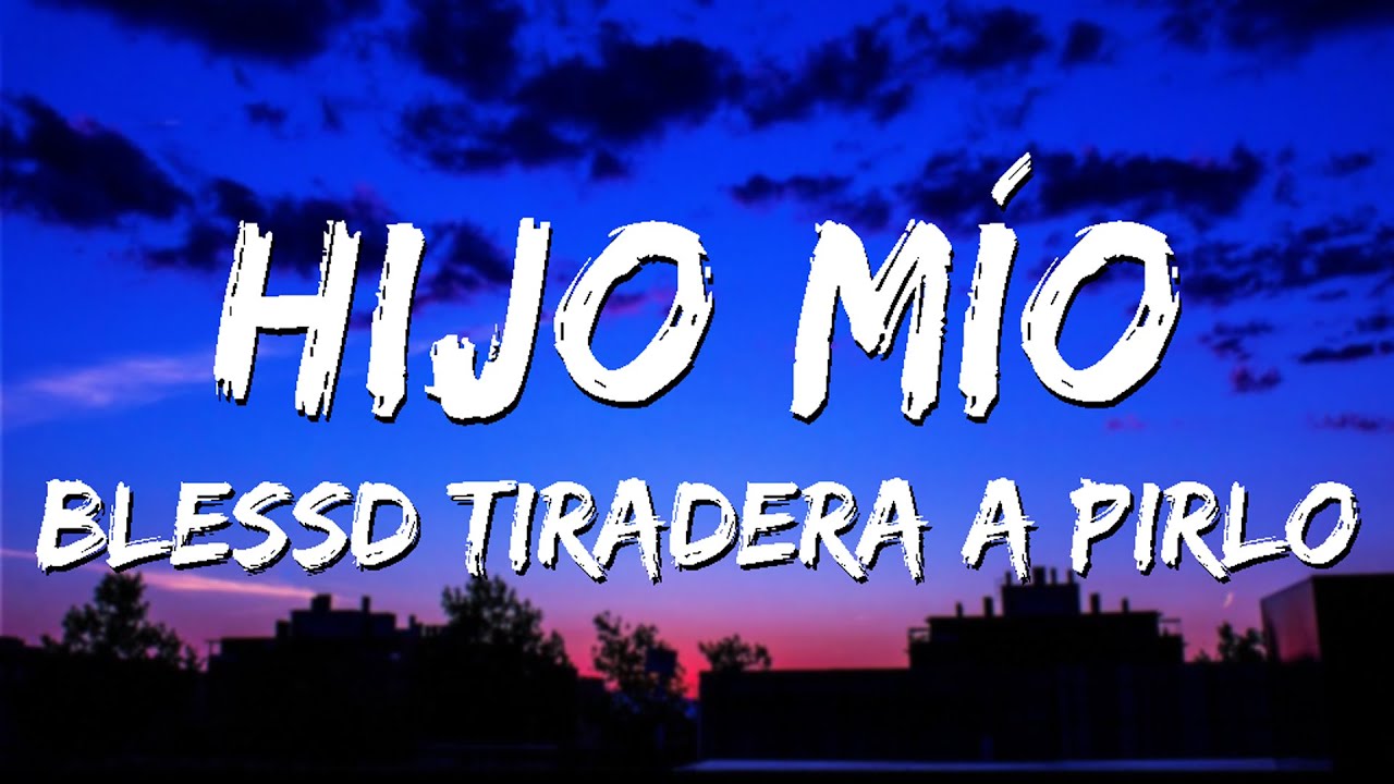 tiradera de blessd a pirlo | BLESSD - HIJO MIO - [ RIP PIRLO ]