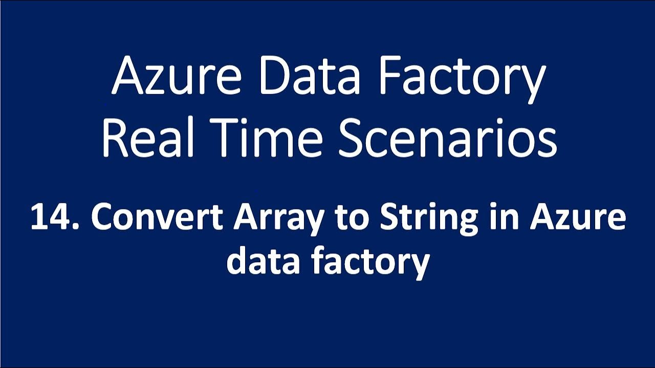 14. Преобразование массива в строку в Azure Data Factory
