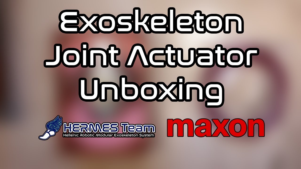 HERMES Team - Maxon Exoskeleton Joint Actuator - Unboxing
