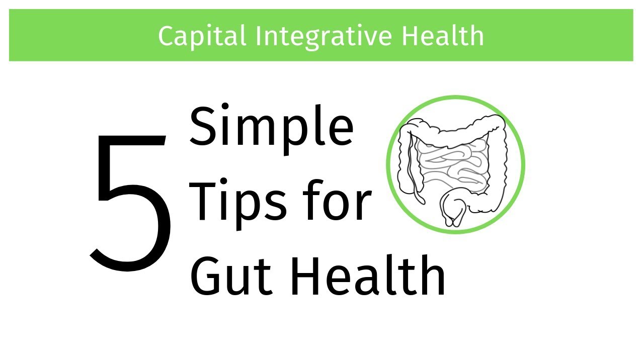 5 Simple Gut Health Tips | Capital Integrative Health