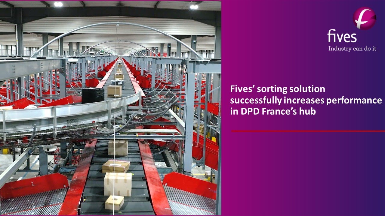 [Intralogistics] Fives&rsquo; sorting solution successfully increases performance in DPD France&rsquo;s hub