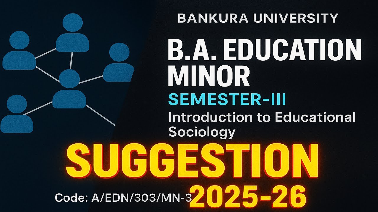 Bankura University | B.A. Education Minor SEMESTER-III | A/EDN/303/MN-3 | Suggestion2025-26