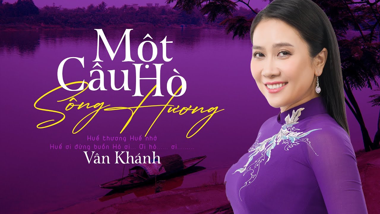 Giọng ca Huế ngọt ng&agrave;o khiến ai nghe cũng m&ecirc; say | Một C&acirc;u H&ograve; S&ocirc;ng Hương - V&acirc;n Kh&aacute;nh