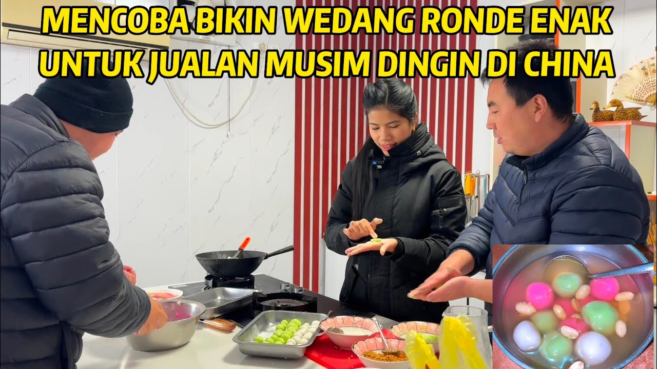 BIKIN WEDANG RONDE UNTUK KELUARGA CHINA COBAIN, SANGAT COCOK DI MUSIM DINGIN & SEMUA SUKA