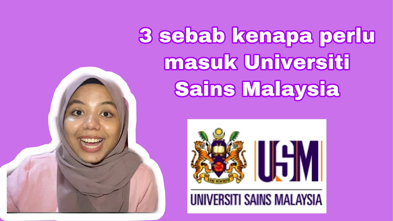 USM Edition: 3 Sebab Kenapa Kena Masuk Universiti Sains Malaysia (USM)