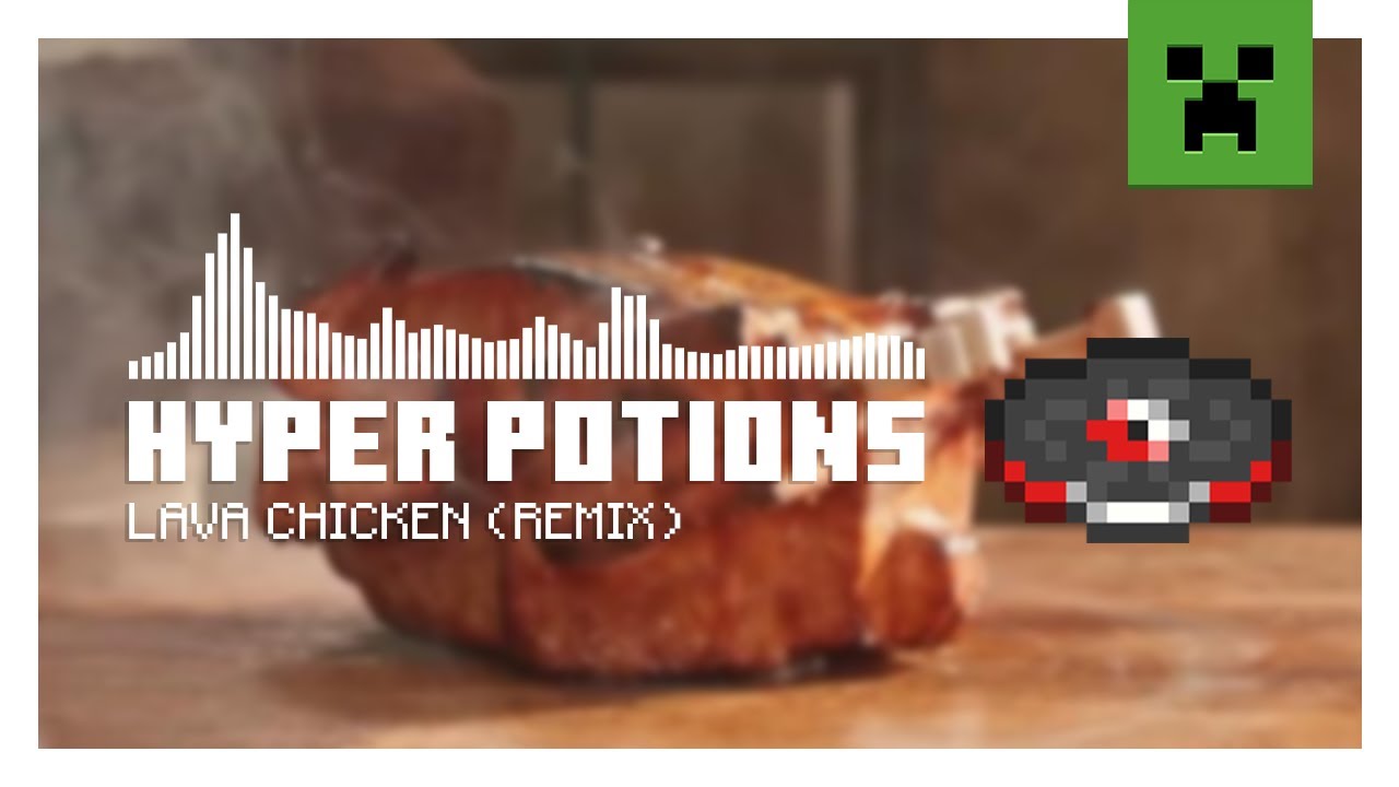 Minecraft - Lava Chicken (Hyper Potions Remix) [Monstercat Fanmade]