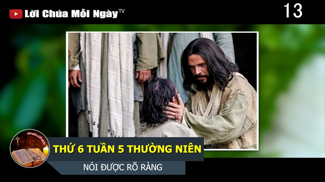 THỨ 6 TUẦN 5 THƯỜNG NIÊN NÓI ĐƯỢC RÕ RÀNG