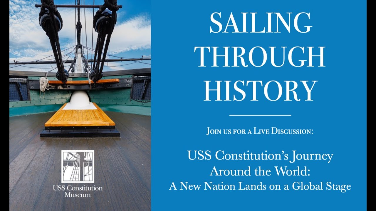 USS Constitution’s Journey Around the World: A New Nation Lands on a Global Stage