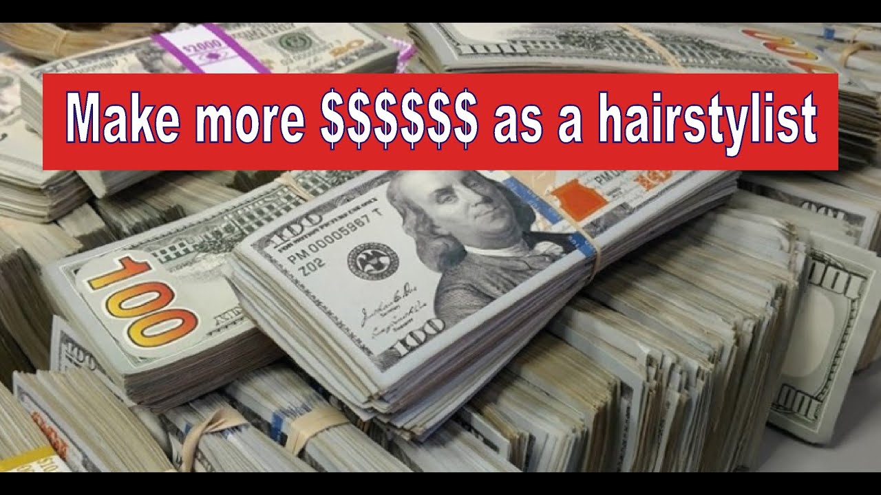 How to make more money as a hairstylist or salon owner