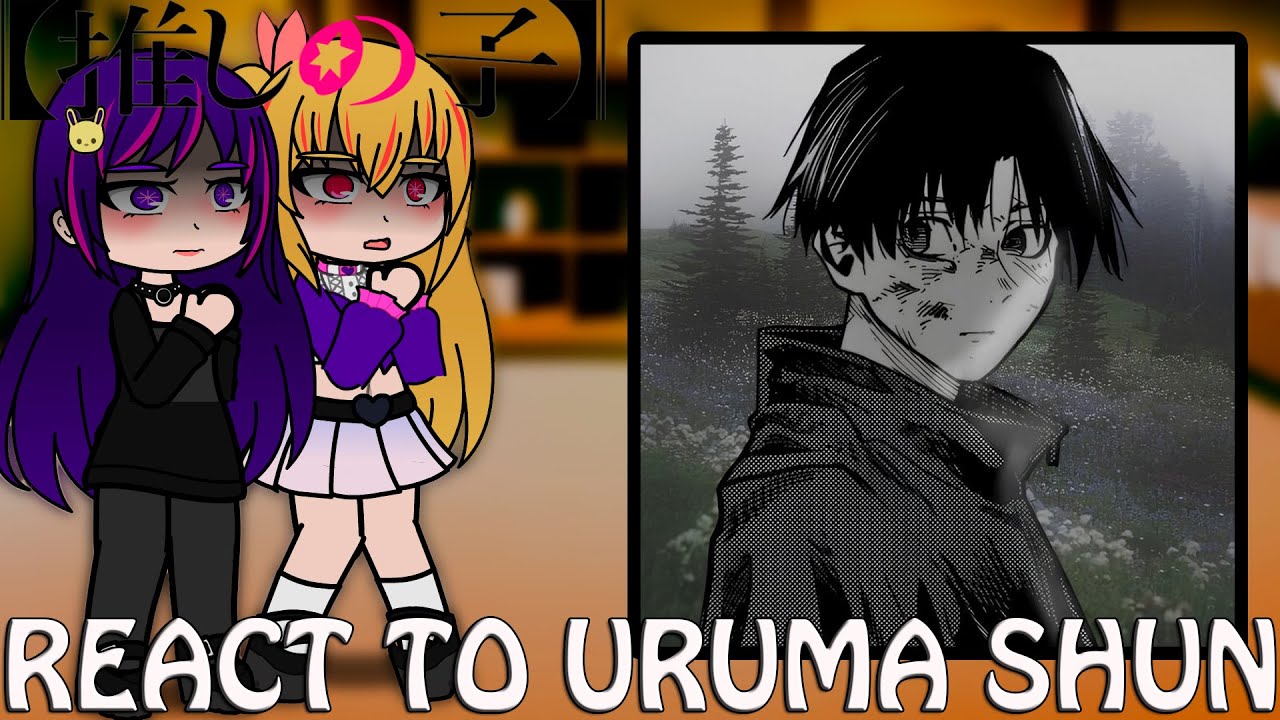 Oshi no Ko react to Uruma Shun || ONK & JNR (RU | ENG)