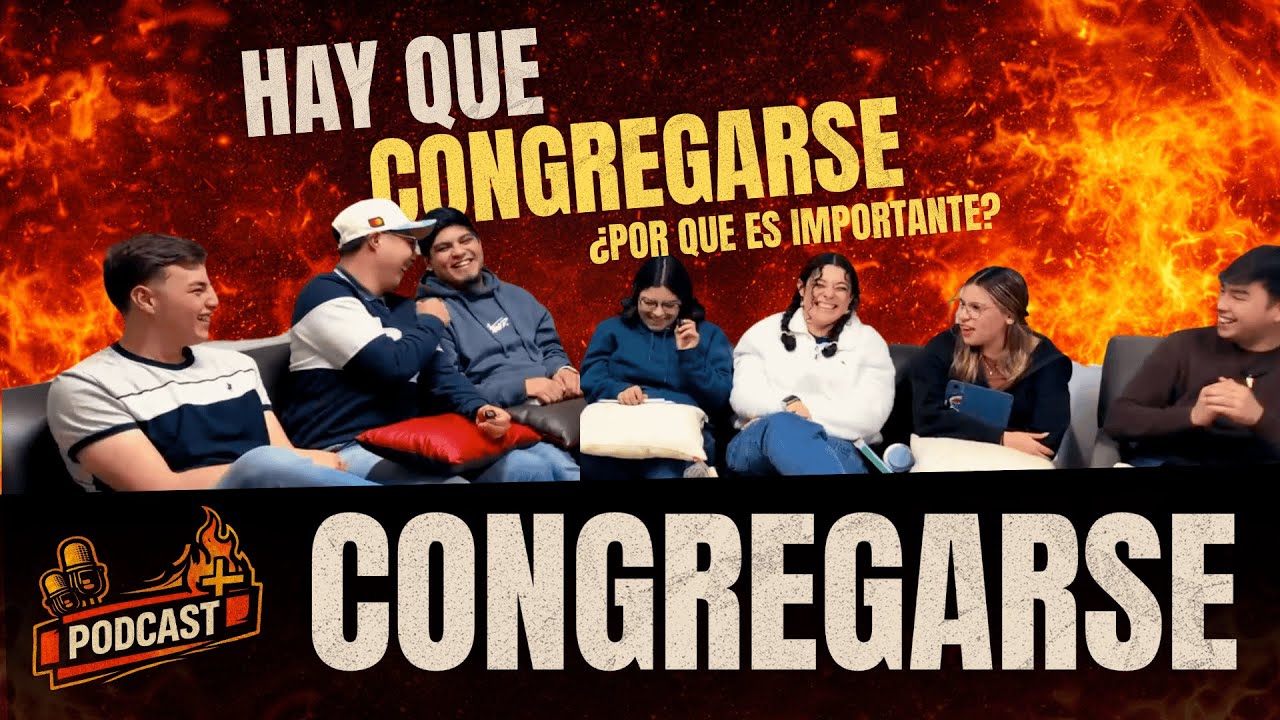 Ep.4 ¿Congregarse?