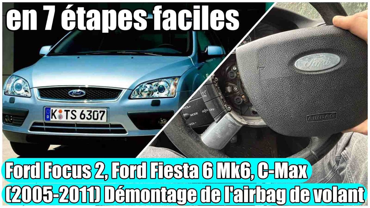 Ford Focus 2, Ford Fiesta 6 Mk6, C-Max (2005-2011) - Démontage ou Remplacement de l'Airbag de Volant
