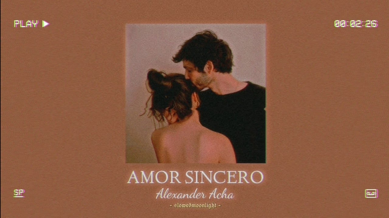 alexander acha - amor sincero [slowed + reverb]
