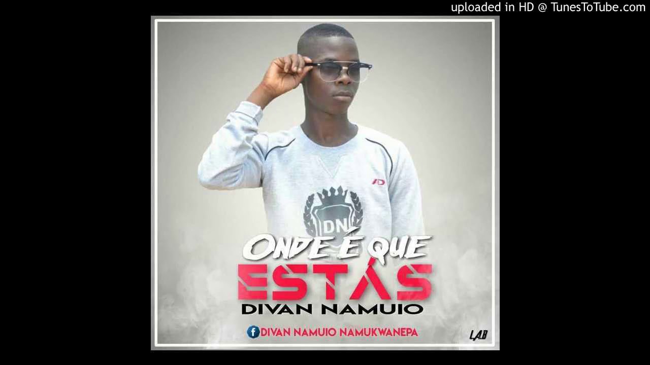 Divan Namuio - Onde É Que Estás (Prod. by Favela Beatz) [Audio]