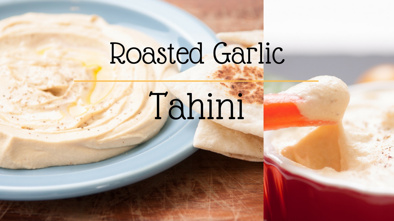 Roasted Garlic Tahini