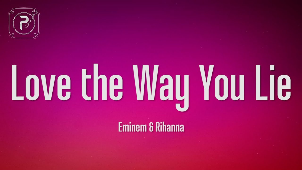 Eminem - Love The Way You Lie (Lyrics) ft. Rihanna