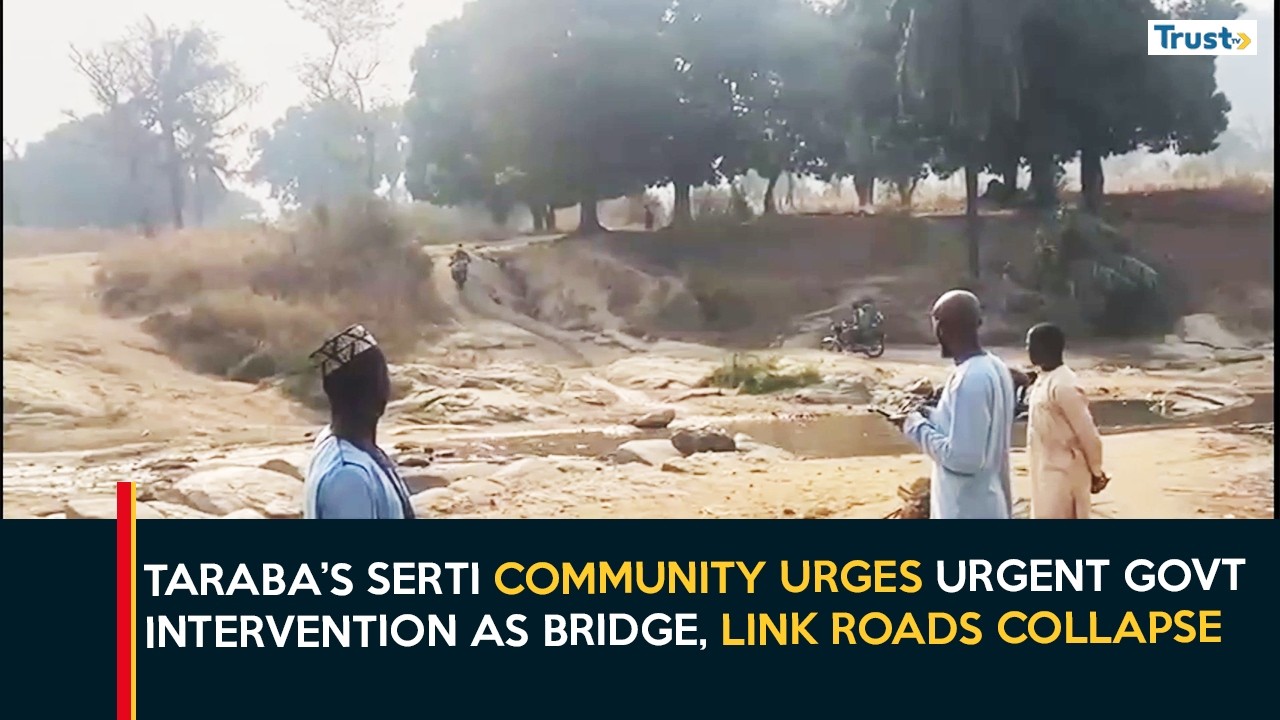 Taraba's Serti Community Urges Urgent Govt Intervention As Bridge, Link Roads Collapse