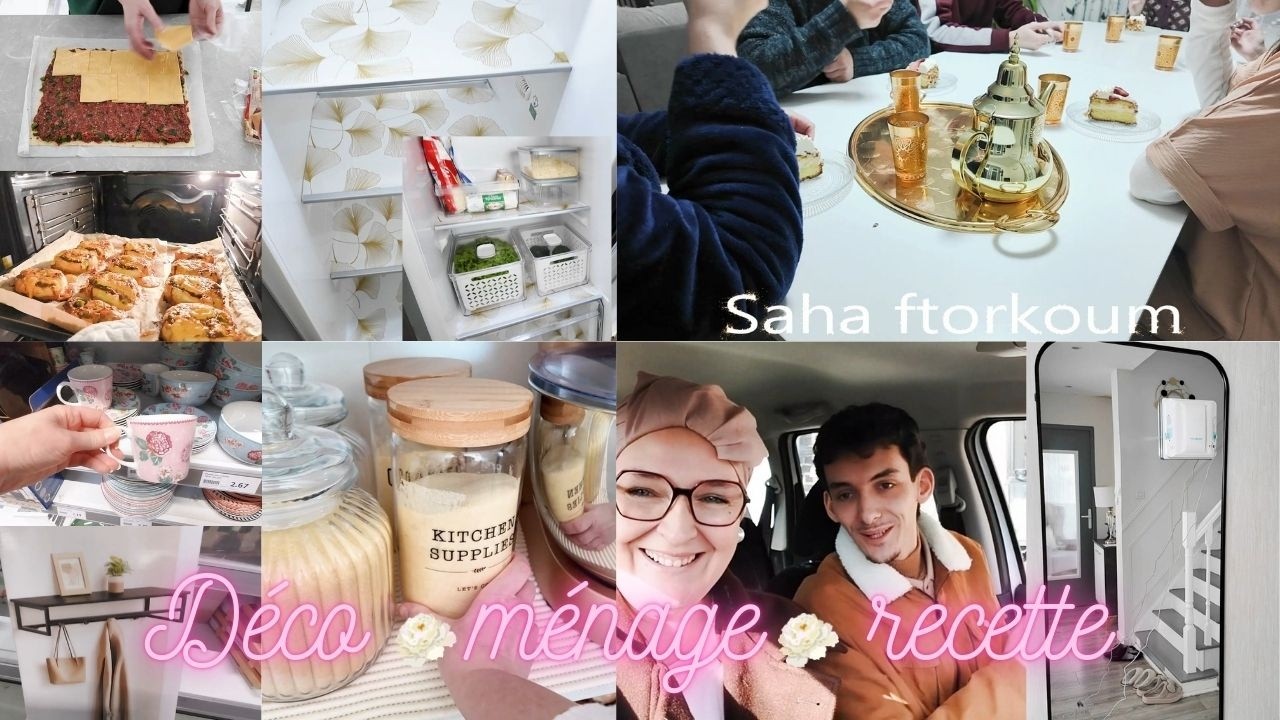 MÉNAGE / RANGEMENT /ORGANISATION / DÉCO / SHOPPING / RECETTE FTOUR RAMADAN