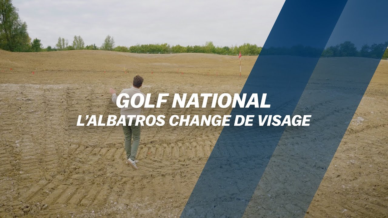 Golf National : L'ALBATROS change de visage
