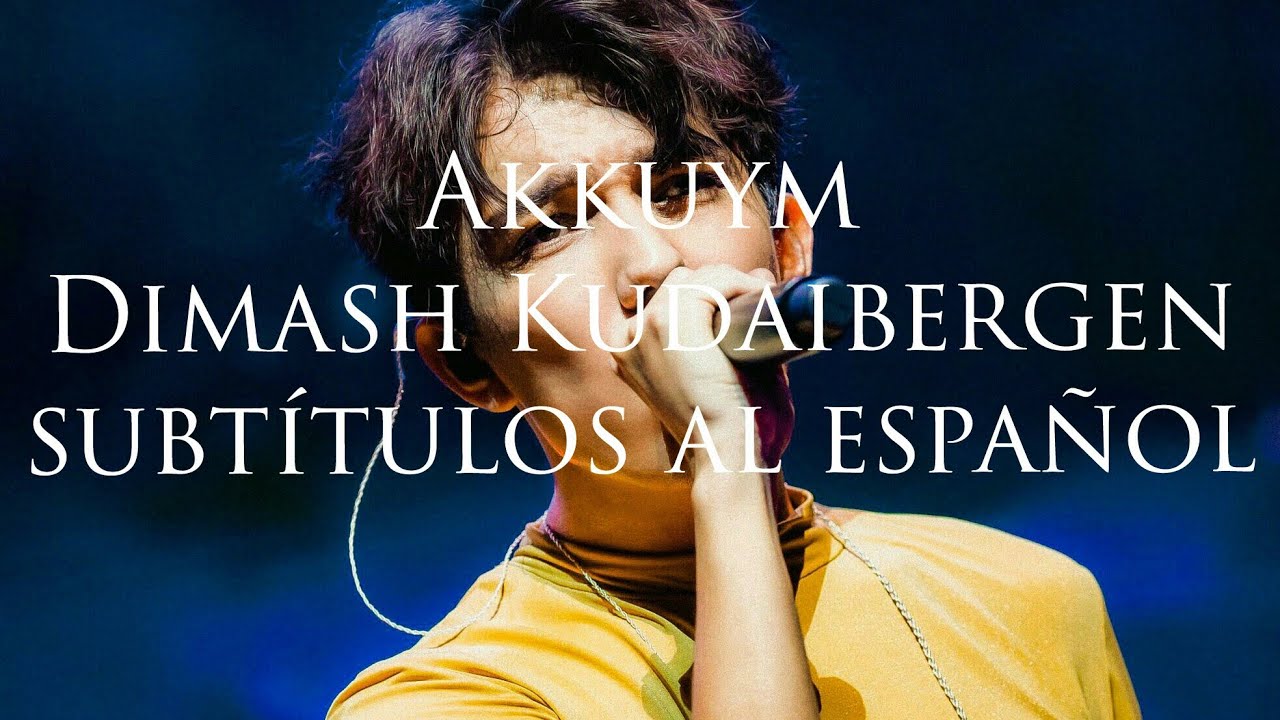 Akkuym/My Swan/ Mi Cisne - Dimash Kudaibergen (Subtitulado al espa&ntilde;ol)