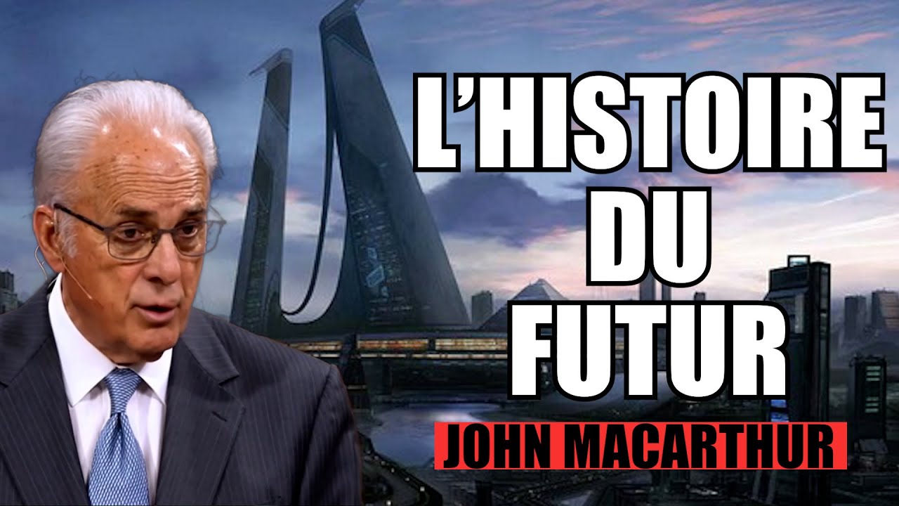 L'Histoire du Futur John MacArthur