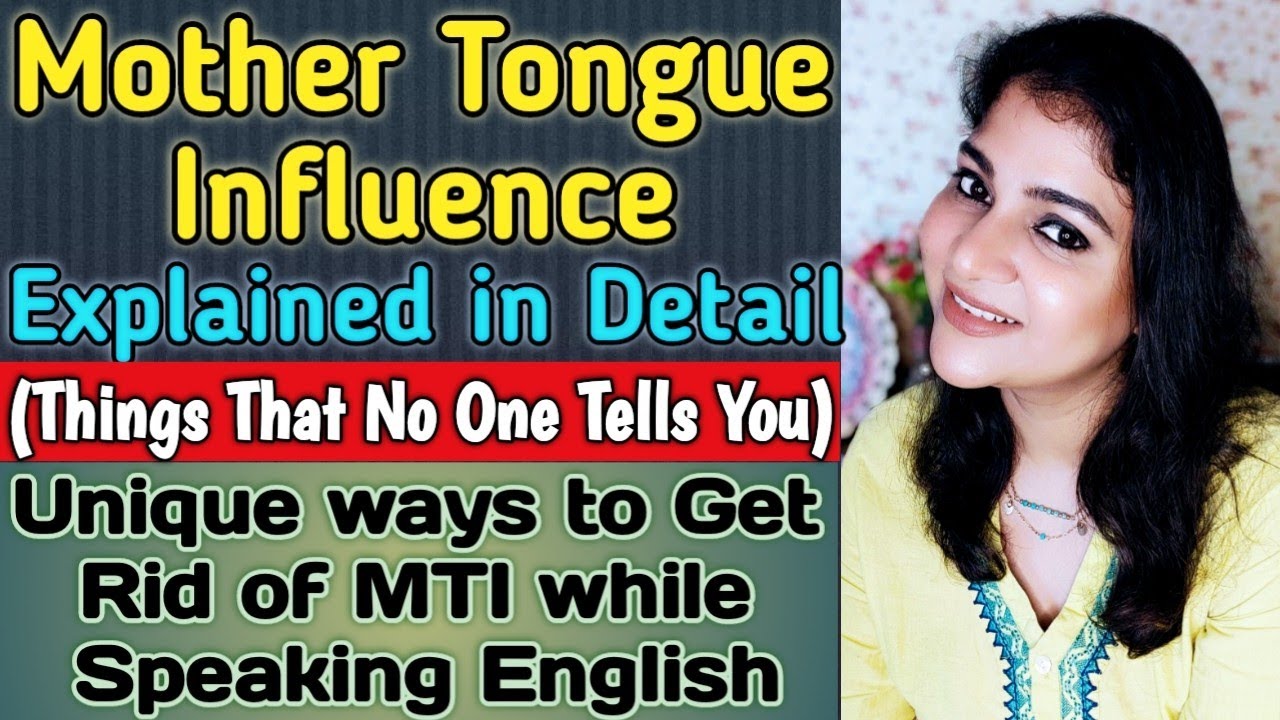 What is Mother Tongue Influence and how you can get Rid of it to speak fluent English|MTI Removal
