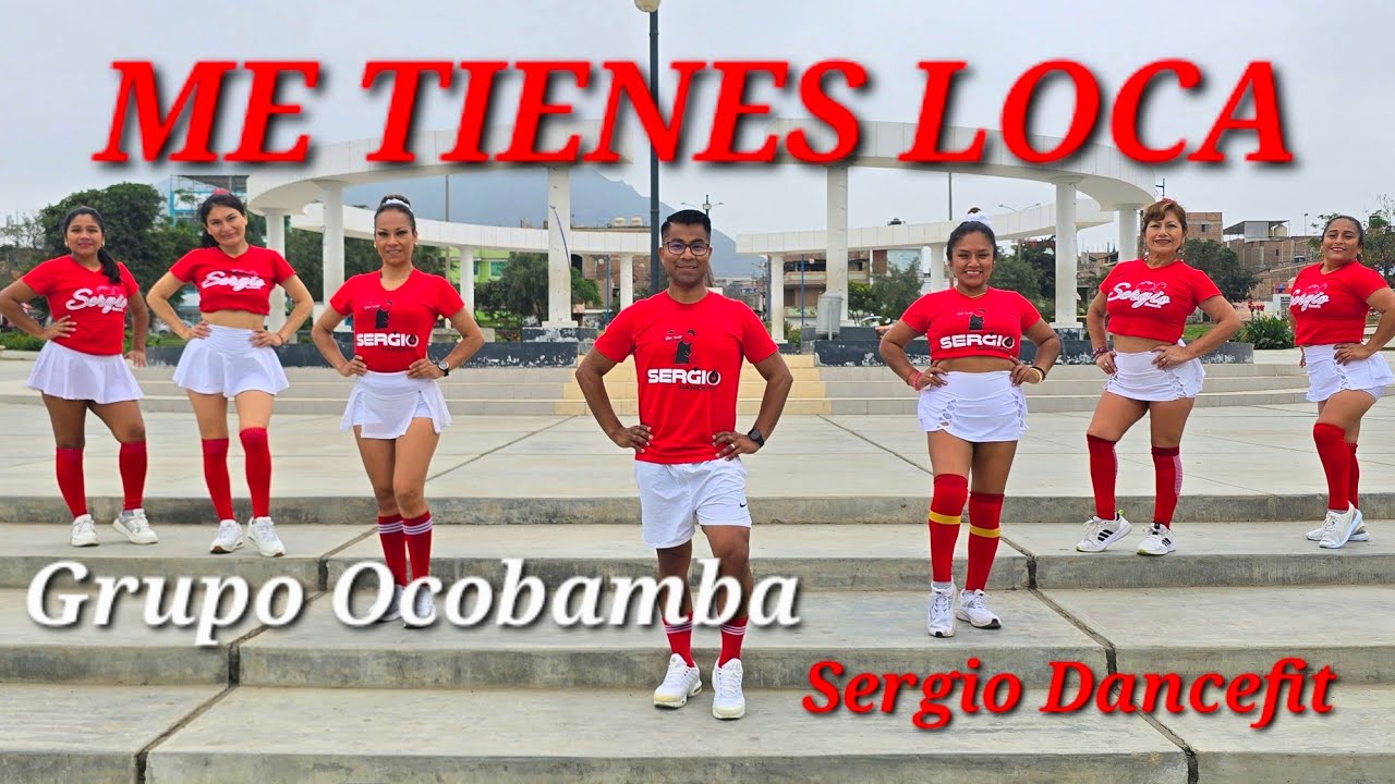 Me Tienes Loca - Grupo Ocobamba - Coreografía Fitness by @SergioDancefit 