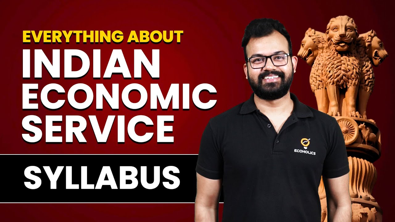 Everything About Indian Economic Service Syllabus | Full Details | How To Approach UPSC | Ecoholics
