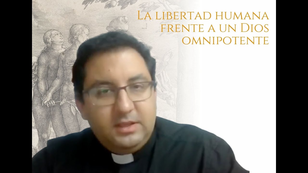 La libertad humana frente a un Dios omnipotente (Dr. Xavier Prevosti)
