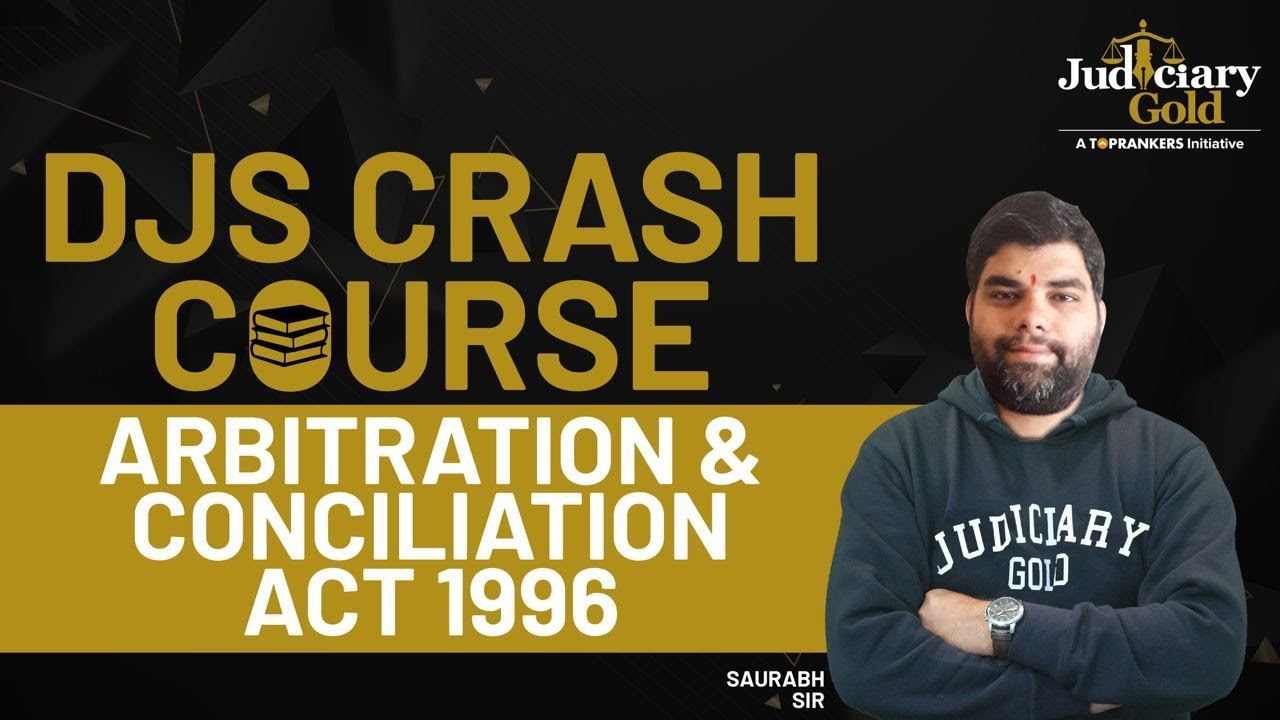 DJS Crash Course - #1 Important Provisions of Arbitration and Conciliation Act 1996