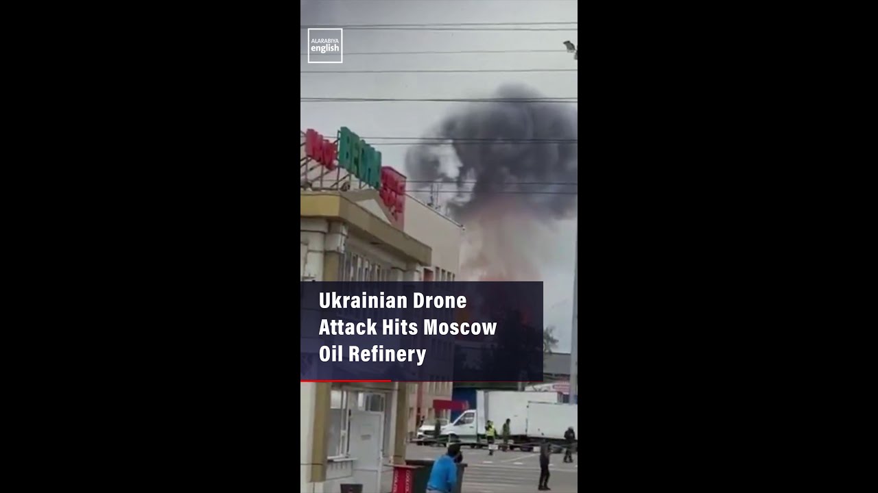 Ukrainian Drone Attack Hits Moscow Oil Refinery