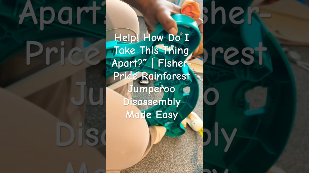 Help! How Do I Take This Thing Apart?&rdquo; | Fisher-Price Rainforest Jumperoo Disassembly Made Easy