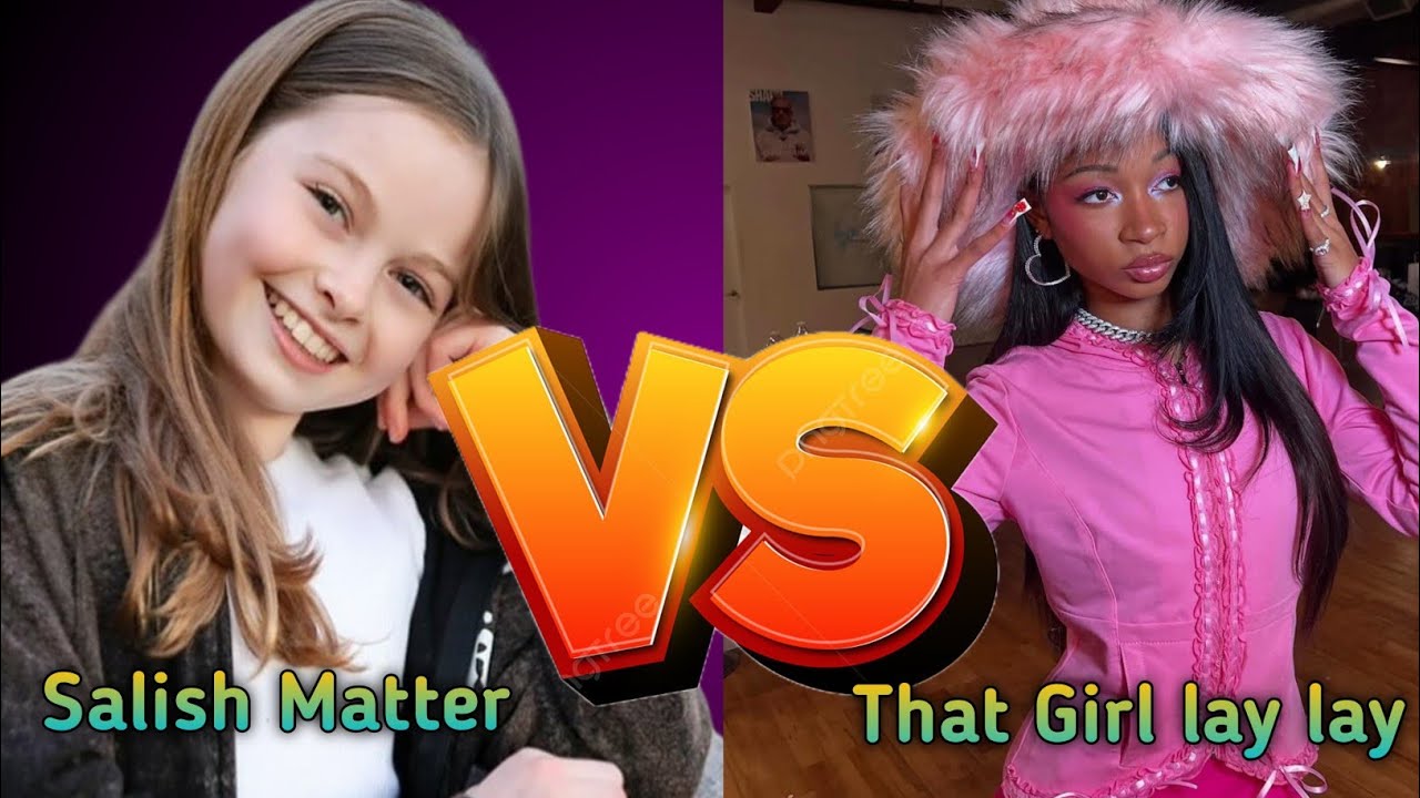 Salish Matter VS That Girl lay lay(Alaya High) Natural Transformation From Start to 2025