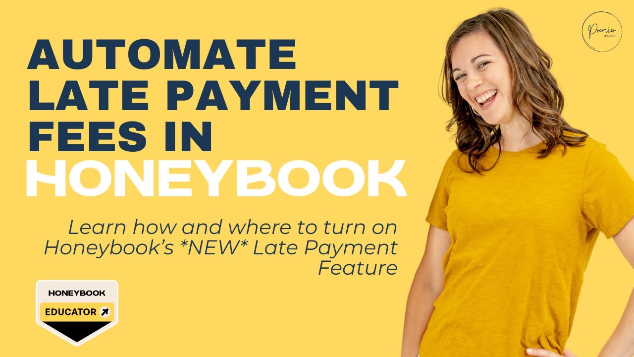 Get Paid on Time with Honeybook's *NEW* Automatic Late Payment fee Feature | Service Provider