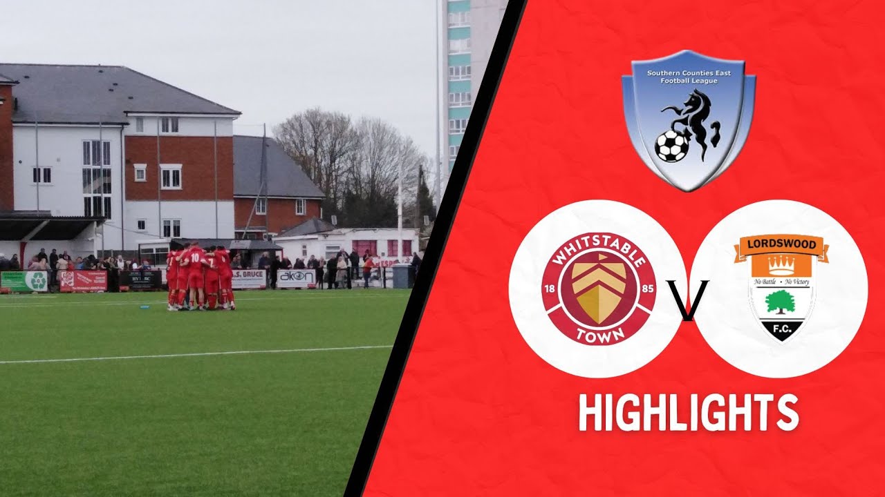 6 GOAL THRILLER! Whitstable Town v Lordswood
