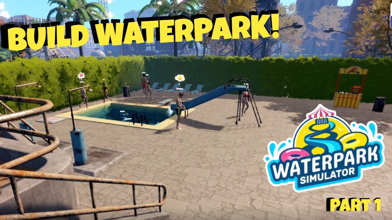 MEMBANGUN WATERPARK PERTAMA!! – Waterpark Simulator (No Commentary)